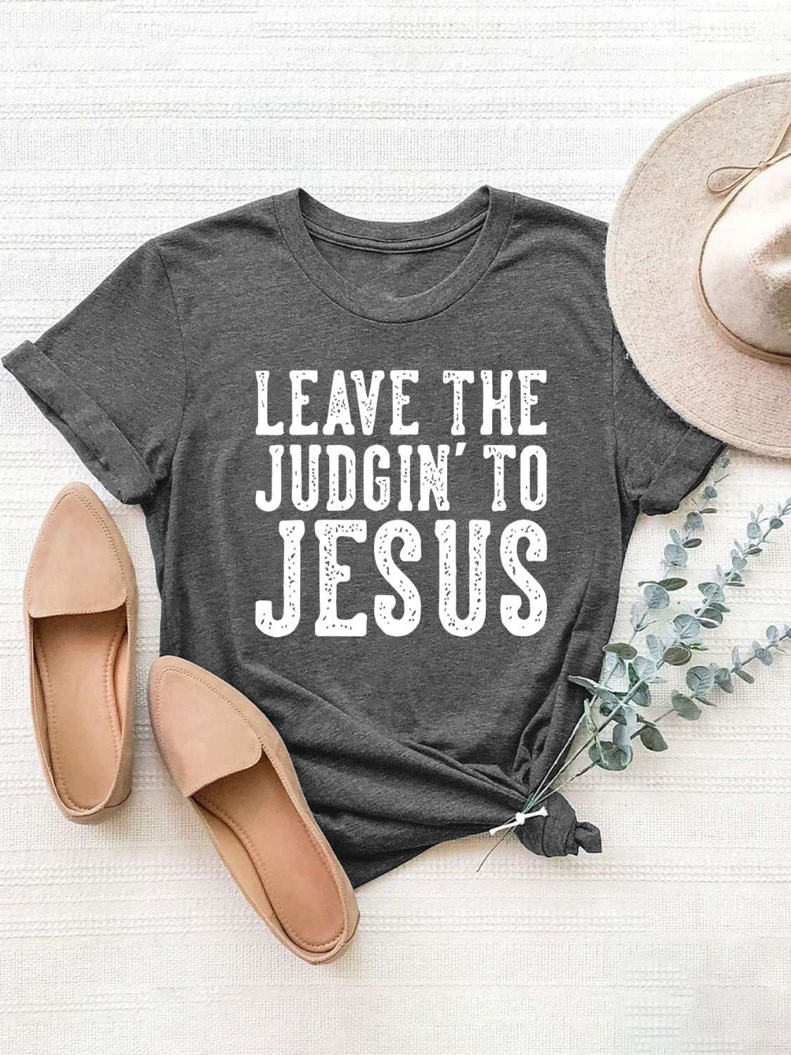 Letter Graphic Round Neck Short Sleeve T-Shirt with text "Leave the Judgin' to Jesus" on gray fabric.